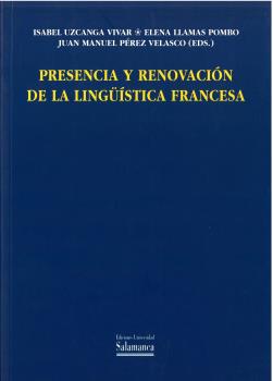 PRESENCIA Y RENOVACIÓN DE LA LINGÜÍSTICA FRANCESA