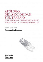 APÓLOGO DE LA OCIOSIDAD Y EL TRABAJO, DE LUIS MEXÍA , GLOSADO Y MORALIZADO POR Francisco Cervantes de Salazar