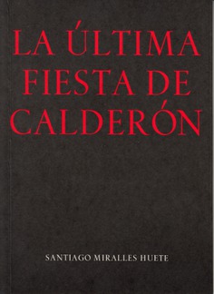 LA ÚLTIMA FIESTA DE CALDERÓN