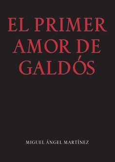 EL PRIMER AMOR DE GALDÓS