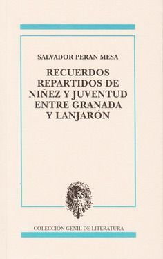 RECUERDOS REPARTIDOS DE NIÑEZ Y JUVENTUD ENTRE GRANADA Y LANJARÓN