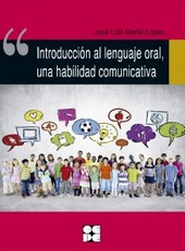 INTRODUCCIÓN AL LENGUAJE ORAL, UNA HABILIDAD COMUNICATIVA