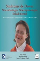 SÍNDROME DE DOWN: NEUROBIOLOGÍA, NEUROPSICOLOGÍA, SALUD MENTAL