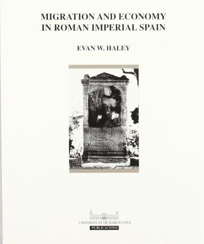 MIGRATION AND ECONOMY IN ROMAN IMPERIAL SPAIN