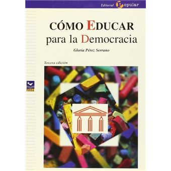 CÓMO EDUCAR PARA LA DEMOCRACIA 3ª EDICÓN