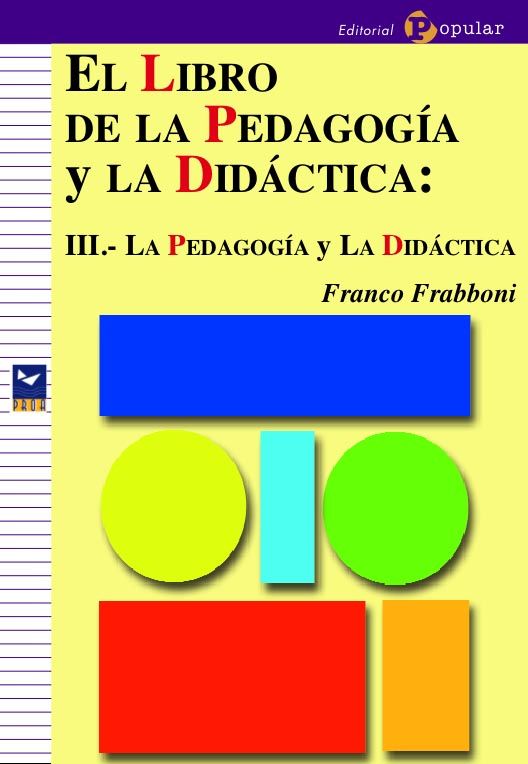 EL LIBRO DE LA PEDAGOGÍA Y LA DIDÁCTICA: III.- ...