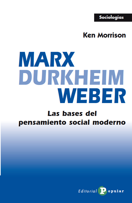 MARX, DURKHEIM, WEBER