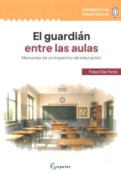 EL GUARDIÁN ENTRE LAS AULAS