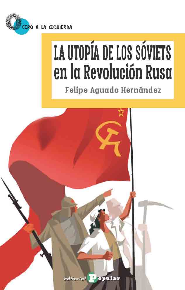 LA UTOPÍA DE LOS SÓVIETS EN LA REVOLUCIÓN RUSA