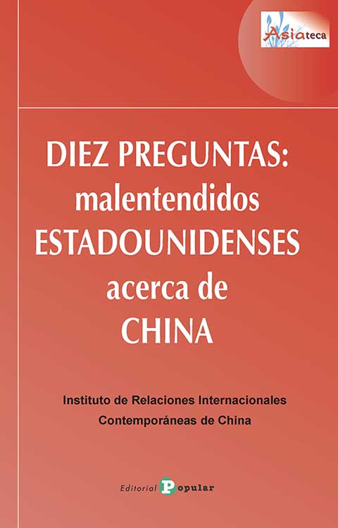 DIEZ PREGUNTAS:  MALENTENDIDOS ESTADOUNIDENSES  ACERCA DE CHINA