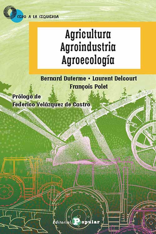 AGRICULTURA, AGROINDUSTRIA,  AGROECOLOGÍA