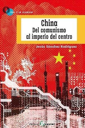 CHINA. DEL COMUNISMO AL IMPERIO DEL CENTRO