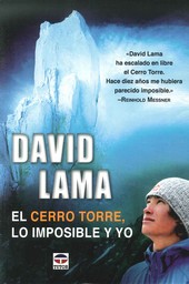 DAVID LAMA. EL CERRO TORRE, LO IMPOSIBLE Y YO