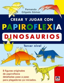 CREAR JUGAR PAPIROFLEXIA DINOSAURIOS TERCER N