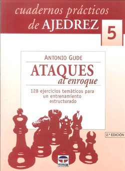 CUADERNOS AJEDREZ 05 ATAQUES AL ENROQUE 2ª ED