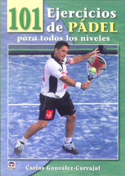 101 EJERCICIOS DE PADEL PARA TODOS LOS NIVELE