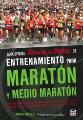 GUÍA OFICIAL ROCK N ROLL DE ENTRENAMIENTO PARA MARATÓN Y MEDIO MARATÓN