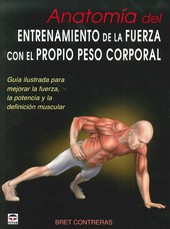 ANATOMÍA DEL ENTRENAMIENTO DE LA FUERZA CON EL PROPIO PESO CORPORAL