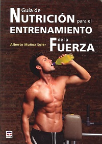 GUIA DE NUTRICION PARA EL ENTRENAMIENTO DE LA FUERZA