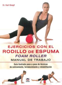 EJERCICIOS CON EL RODILLO DE ESPUMA FOAM ROLLER