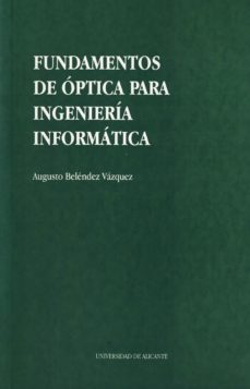 FUNDAMENTOS DE ÓPTICA PARA INGENIERÍA INFORMÁTICA