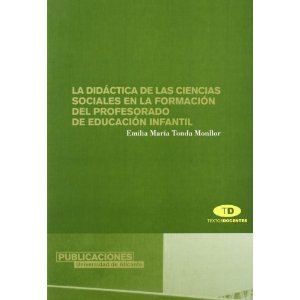 LA DIDACTICA DE LAS CIENCIAS SOCIALES EN LA FORMACION DEL PROFESORADO DE EDUCACION INFANTIL