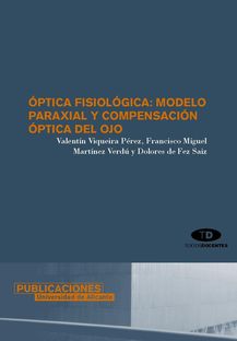 ÓPTICA FISIOLÓGICA: MODELO PARAXIAL Y COMPENSACIÓN ÓPTICA DEL OJO