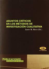 ASUNTOS CRÍTICOS EN LOS MÉTODOS DE INVESTIGACIÓN CUALITATIVA