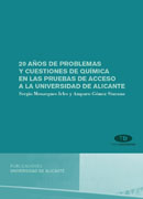 20 AÑOS DE PROBLEMAS Y CUESTIONES DE QUÍMICA EN LAS PRUEBAS DE ACCESO A LA UNIVERSIDAD DE ALICANTE