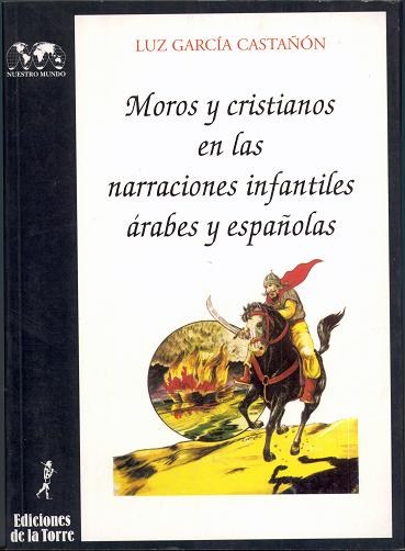 MOROS Y CRISTIANOS EN LAS NARRACIONES INFANTILES ÁRABES Y ESPAÑOLAS