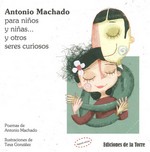 ANTONIO MACHADO PARA NIÑOS Y NIÑAS Y OTROS SERE...