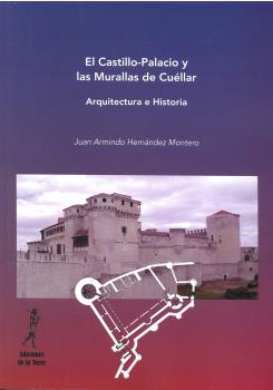 EL CASTILLO-PALACIO Y LAS MURALLAS DE CUÉLLAR