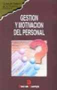 GESTIÓN Y MOTIVACIÓN DEL PERSONAL