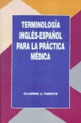 TERMINOLOGÍA INGLÉS-ESPAÑOL PARA LA PRÁCTICA MÉDICA