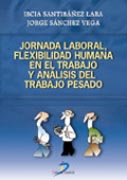 JORNADA LABORAL, FLEXIBILIDAD HUMANA EN EL TRABAJO Y ANÁLISIS DEL TRABAJO PESADO