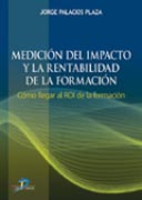 MEDICIÓN DEL IMPACTO Y LA RENTABILIDAD DE LA FO...