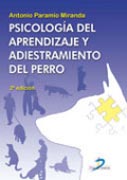 PSICOLOGÍA DEL APRENDIZAJE Y ADIESTRAMIENTO DEL PERRO. 2ª EDICION