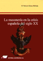 LA MASONERÍA EN LA CRISIS ESPAÑOLA DEL SIGLO XX