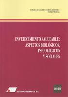 ENVEJECIMIENTO SALUDABLE: ASPECTOS BIOLÓGICOS, PSICOLÓGICOS Y SOCIALES