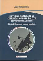 HISTORIA Y MODELOS DE COMUNICACION EN EL SIGLO XX CON PROYECCIONES AL SIGLO XXI