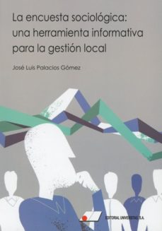 LA ENCUESTA SOCIOLÓGICA: UNA HERRAMIENTA INFORMATICA PARA LA GESTIÓN LOCAL