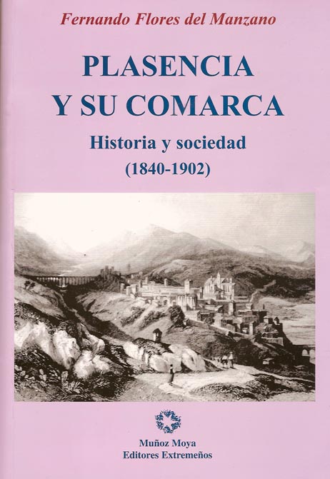 PLASENCIA Y SU COMARCA HISTORIA Y SOCIEDAD (184...