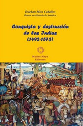 CONQUISTA Y DESTRUCCION DE LAS INDIAS