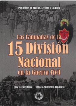 LAS CAMPAÑAS DE LA 15 DIVISIÓN NACIONAL EN LA GUERRA CIVIL