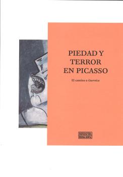 PIEDAD Y TERROR EN PICASSO. EL CAMINO A GUERNICA