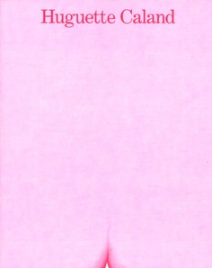 HUGUETTE CALAND. A LIFE IN A FEW LINES