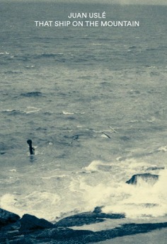 JUAN USLÉ. THAT SHIP ON THE MOUNTAIN