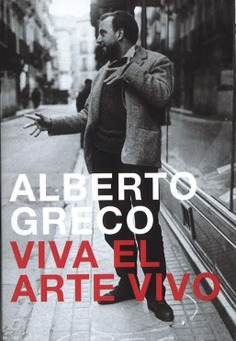 ALBERTO GRECO. VIVA EL ARTE VIVO