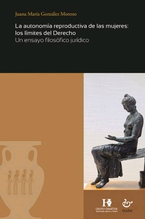 LA AUTONOMÍA REPRODUCTIVA DE LAS MUJERES: LOS LÍMITES DEL DERECHO