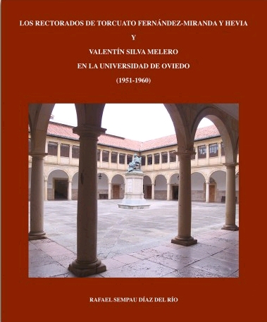 LOS RECTORADOS DE TORCUATO FERNÁNDEZ-MIRANDA Y HEVIA Y VALENTÍN SILVA MELERO EN LA UNIVERSIDAD DE OVIEDO (1951-1960)